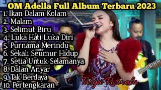 Download lagu Ikan Dalam Kolam - Tasya Rosmala OM Adella Full Album Terbaru mp3