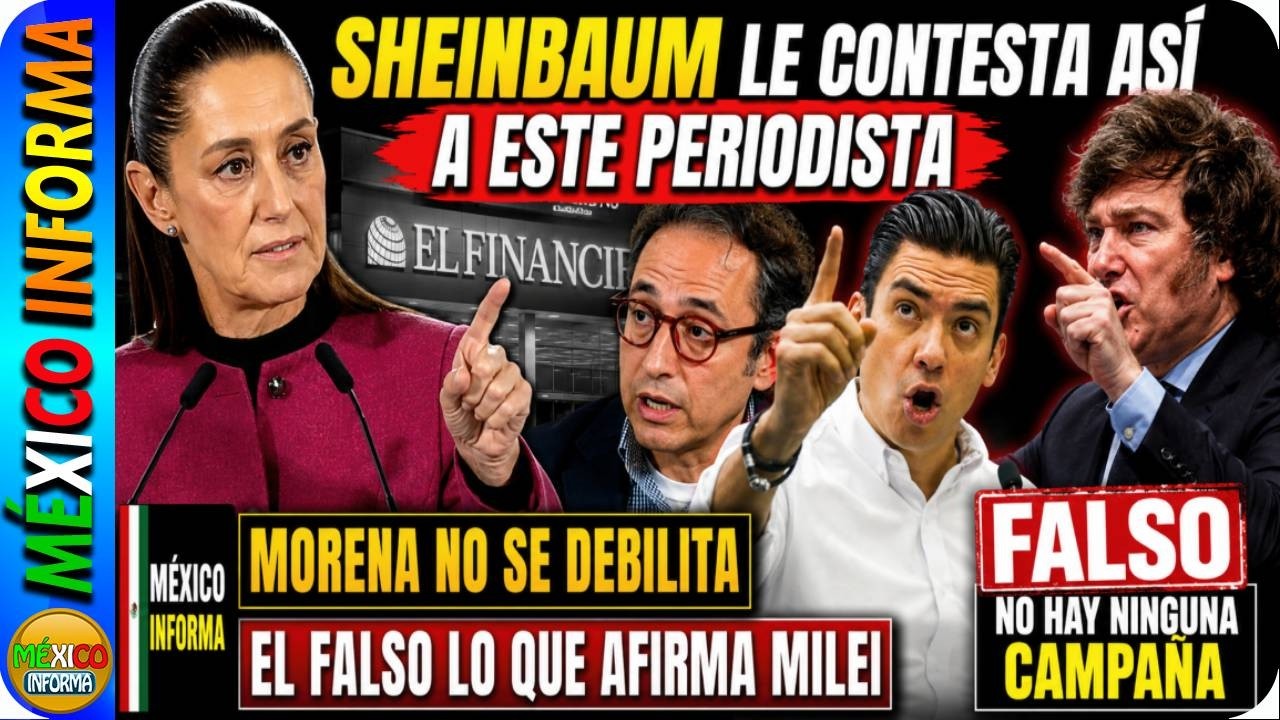 TÓMALA: SHEINBAUM DESMIENTE LAS CALUMINAS DE MILEI Y JORGE ROMERO. ASÍ LE CONTESTÓ AL FINANCIERO.