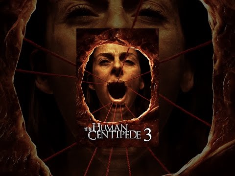 The Human Centipede 3