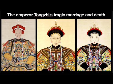 The emperor Tongzhi’s tragic marriage and death