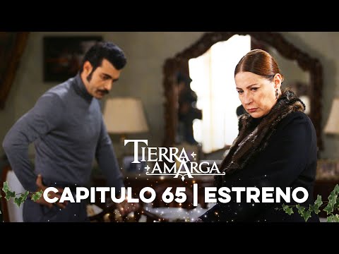 Tierra Amarga - Capítulo 65 Estreno @TierraAmarga