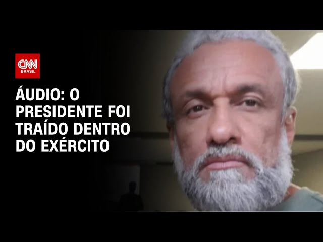 Plano de golpe: O presidente foi traído dentro do exército, diz Wladimir Soares em áudio | CNN 360