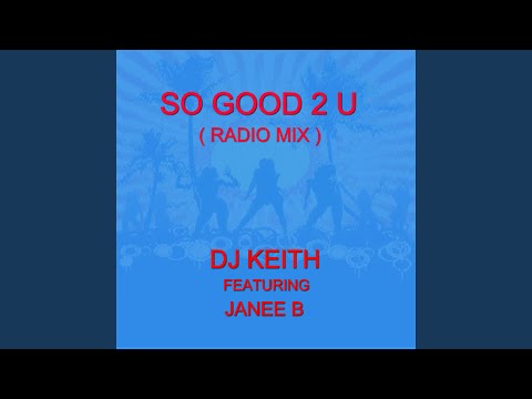 SO GOOD 2 U (feat. Janee B) (Radio Edit)