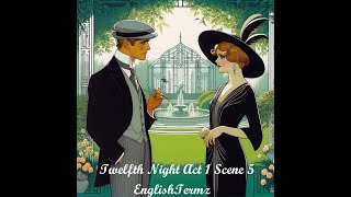 Twelfth Night -  Act 1 Scene 5 - Analysis and Discussion Scene by Scene