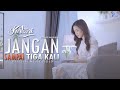 Kintani Jangan Sampai Tiga Kali Official Music Video
