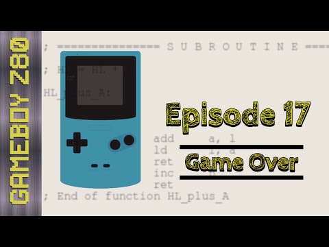 Learning Gameboy Color Z80 - Episode 17 - Game Over - 22/09/20