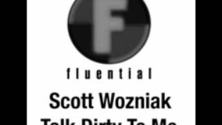 Scott Wozniak - Talk Dirty To Me