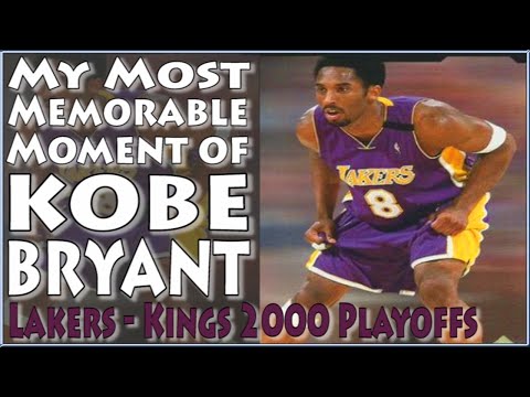 My Most Memorable Moment of Kobe Bryant:  2000 Los Angeles Lakers vs  Sacramento Kings - Game 3