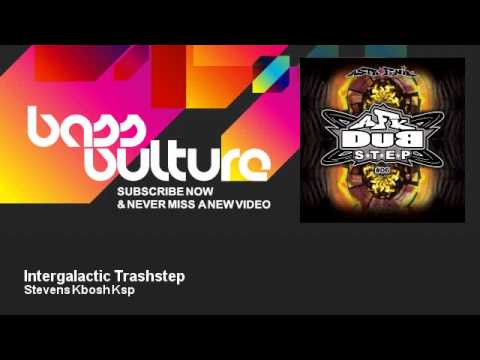 Stevens Kbosh Ksp - Intergalactic Trashstep