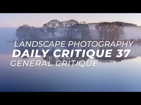 Landscape Photography Critique 37 - General Critique