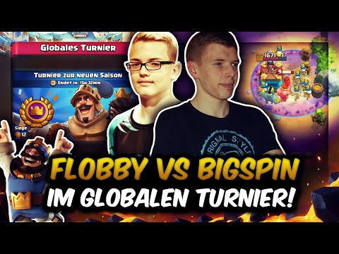 EPISCHES DUELL IM GLOBALEN TURNIER! | BIGSPIN vs. FLOBBY - WER HOLT DEN SIEG? | Clash Royale Deutsch
