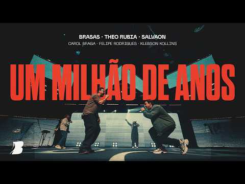 UM MILHÃO DE ANOS (Espontâneo) BRASAS | THEO RUBIA | SALVAON (Ao Vivo) #somosbrasas2