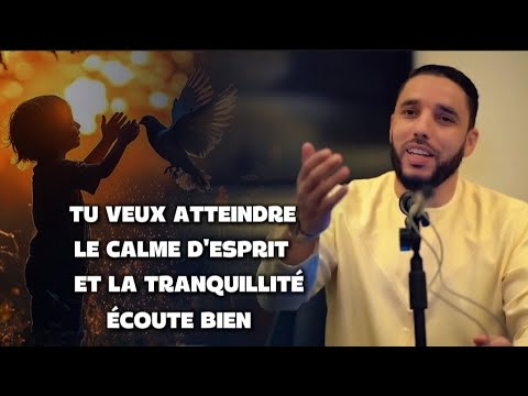 Tu cherches la tranquillité et le calme d'esprit écoute attentivement [ Rachid Eljay ]