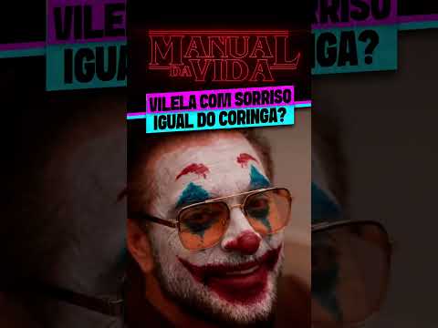 VILELA QUER UM SORRISO IGUAL AO DO CORINGA?