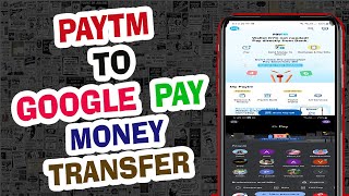 How To Money Transfer Paytm To Google Pay