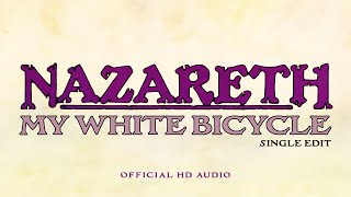 Nazareth - My White Bicycle (Single Edit) (Official Audio)