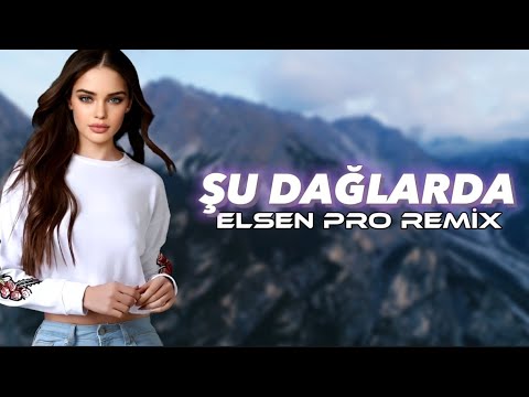 Elsen Pro - Şu Dağlarda