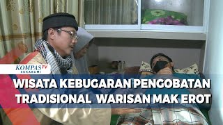 Download lagu Wisata Kebugaran Pengobatan Tradisiona Warisan Mak Erot mp3