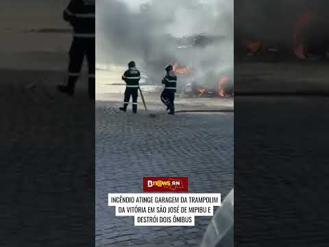 Incêndio atinge garagem da Trampolim em São José de Mipibu e destrói 2 ônibus