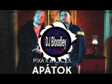 DJ Bloodley💰 PIXA X BYEALEX - APÁTOK💰
