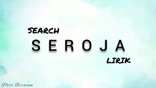 Download lagu SEARCH SEROJA LIRIK HQ... mp3