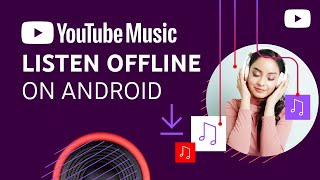 Download music to listen offline with YouTube Musi