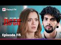 Episode 115 The Return Of Tiger Pocket FM