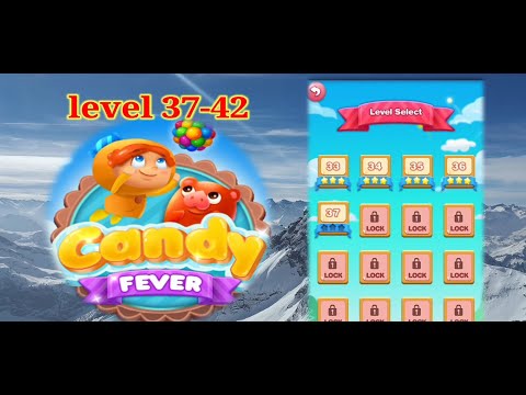 level 37-42 | candy fever