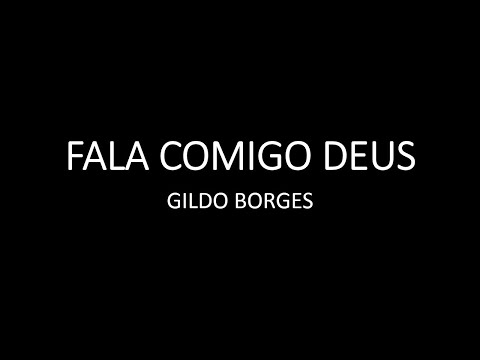 FALA COMIGO DEUS - GILDO BORGES / PLAYBACK
