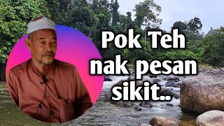 Download lagu Pesanan Pok Teh kepada semua pengunjung Sungai Pondok Kenerong, Dabong, Kuala Krai, Kelantan. mp3