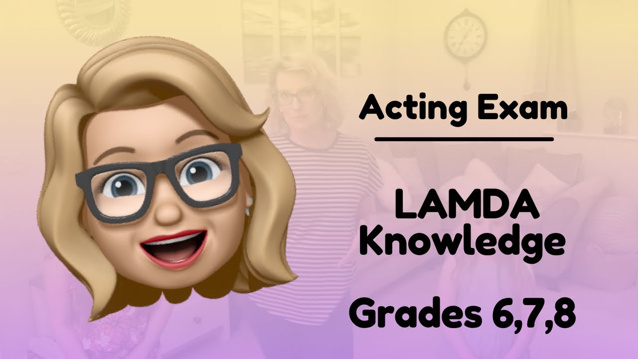 LAMDA Acting Exam Knowledge for Medal Grades 6, 7 and 8