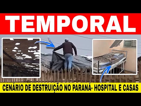 😱CENÁRIO de DESTRUIÇÃO pós TEMPORAL no PARANÁ veja imagens 😔hospital destruído e casas 