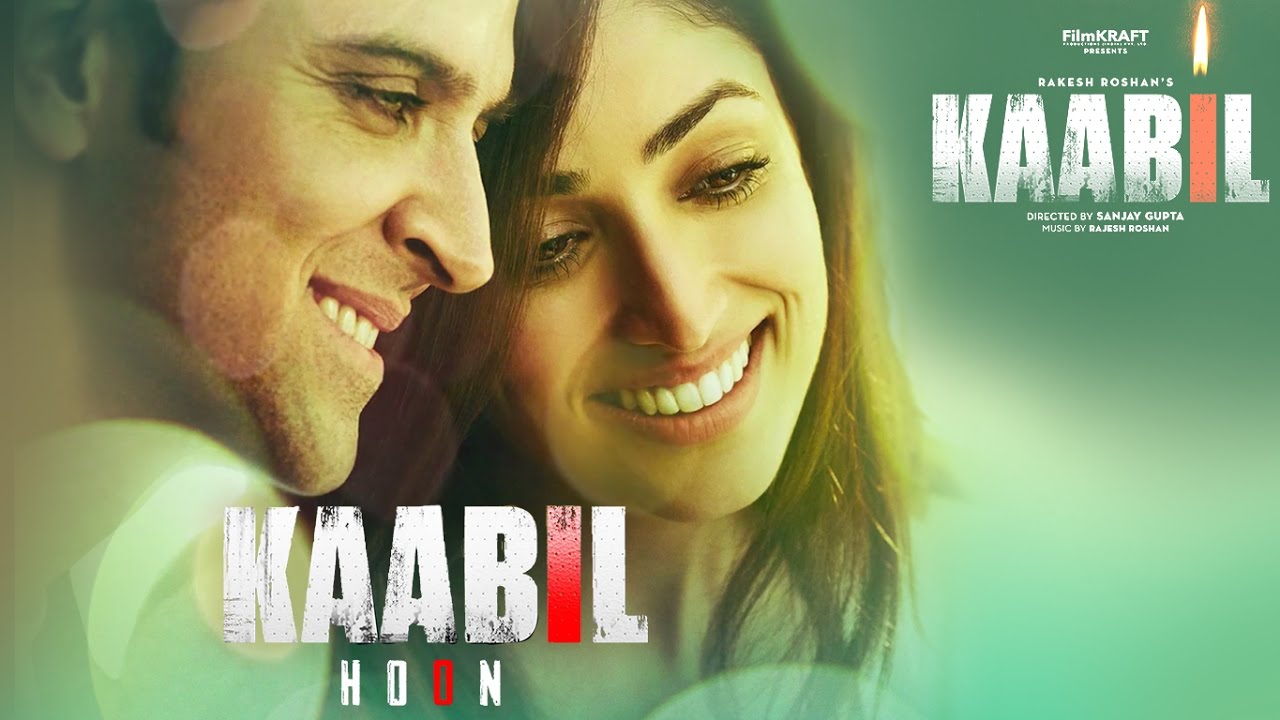 Kaabil Hoon Lyrics  | Kaabil | Hrithik Roshan, Yami Gautam | Jubin Nautiyal, Palak Muchhal | Rajesh Roshan