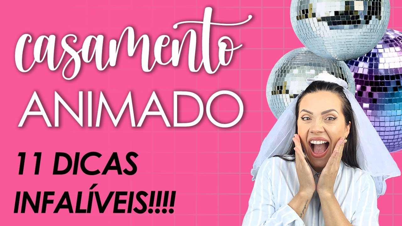 11 DICAS para deixar sua festa de casamento mais animada! | Noiva em Curso