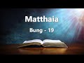 Matthaia Bung 19 na