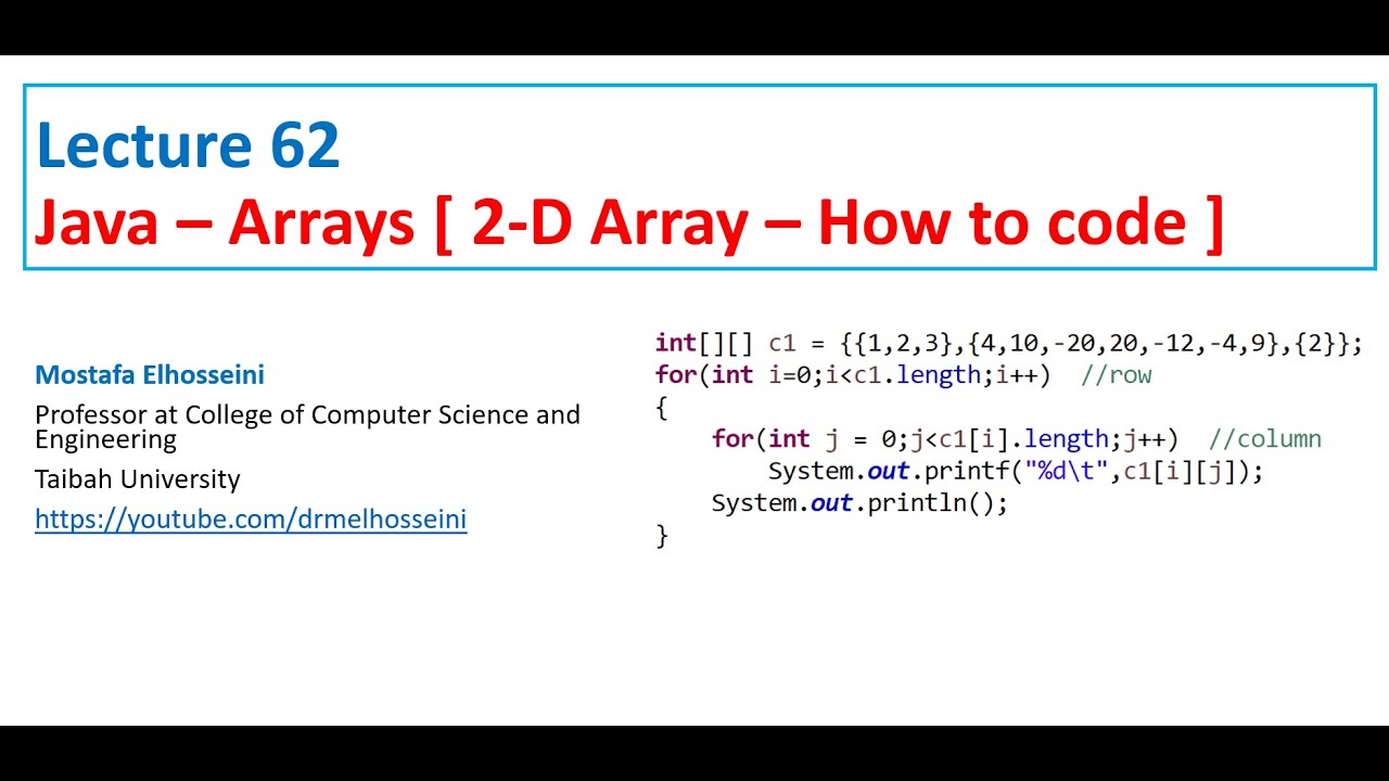 Lecture 62 Java | Array [ 2-D Array - How to code ] بالعربي