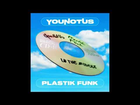 YouNotUs & Plastik Funk - In The Middle (Extended Club Mix)