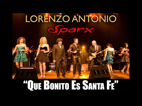 Lorenzo Antonio y SPARX - "Que Bonito Es Santa Fe" (en vivo)