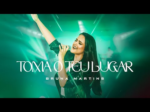 Toma O Teu Lugar - Bruna Martins