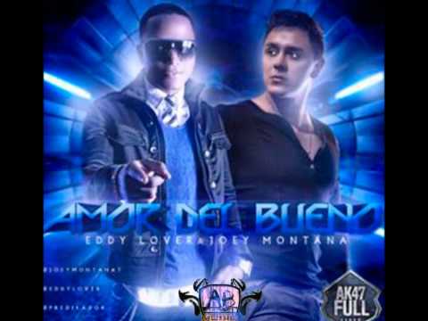 joey montana ft eddy lover AMOR DEL BUENO