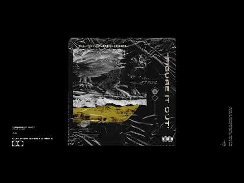 Flight School ft. CVBZ - Figure It Out (Official Full Stream)