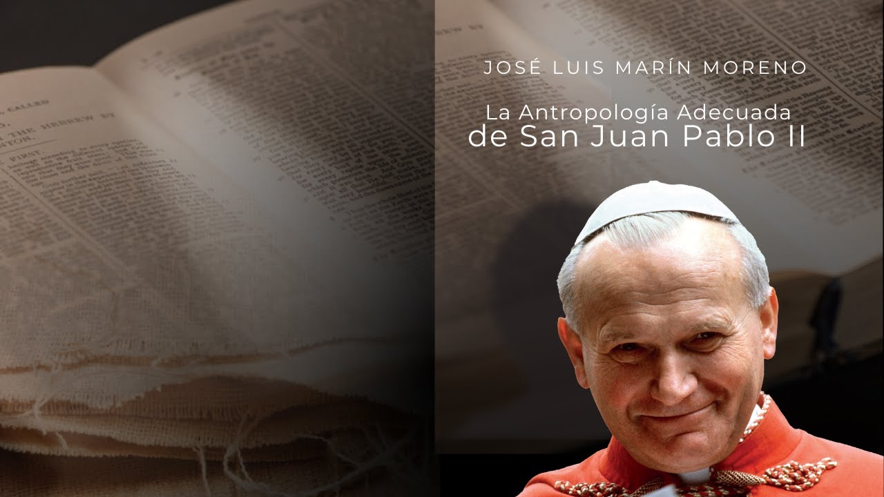 Presentación del libro: La antropología adecuada de San Juan Pablo II