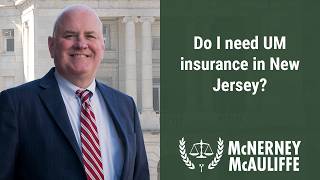 Do I need UM insurance in New Jersey? | Daniel P. McNerney, Esq.
