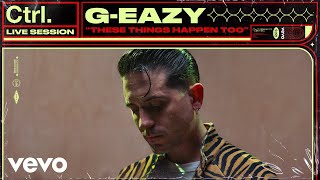 G-Eazy - These Things Happen Too (Live Session) | Vevo Ctrl