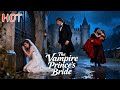 HIT Series The Vampire Prince S Bride Vampire Drama Shortdrama Revenge Romance Love