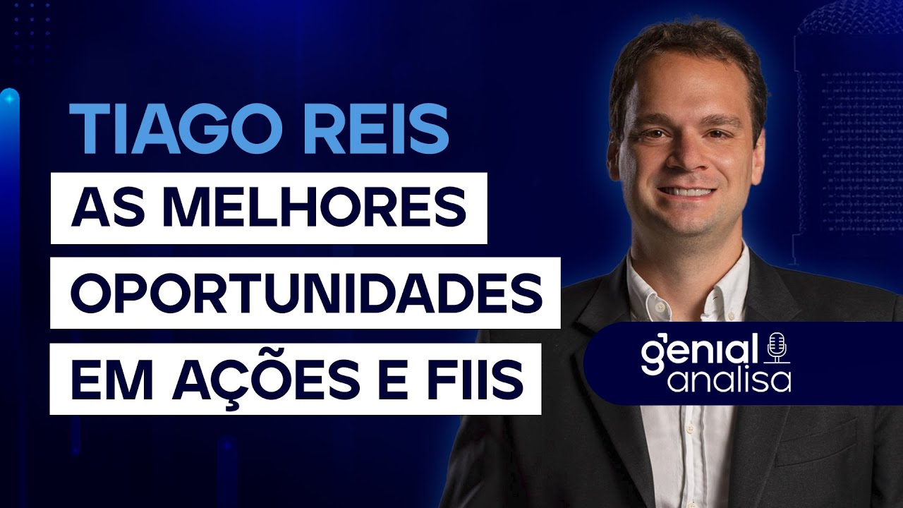 🔴AS MELHORES OPORTUNIDADES EM AÇÕES E FIIs com Tiago Reis | Podcast Genial