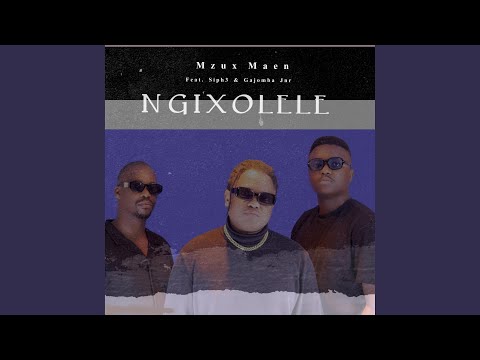Ngixolele (feat. Siph3 & Gajomba Jnr)
