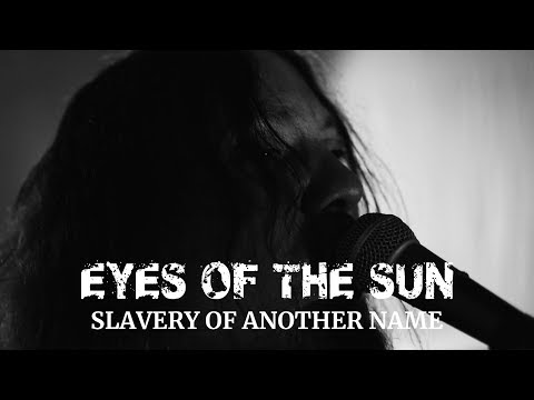 Eyes of the Sun "Slavery of Another Name" (Blacklight Media)