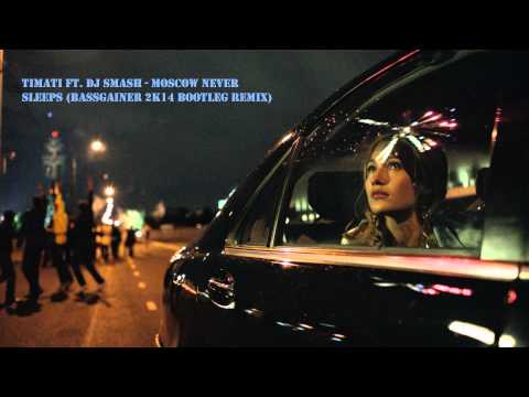 Timati Ft. DJ Smash - Moscow Never Sleeps (Bassgainer 2k14 Bootleg Remix)