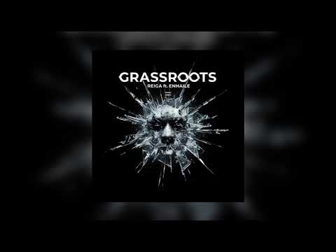 REIGA FT ENHAILE - GRASSROOTS 